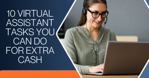 Virtual Assistant Tasks You Can Do for Extra Cash