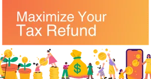 How to Maximize Your Tax Refund This Year