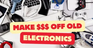 Clever Ways to Make Money Off Your Old Electronics