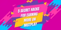 5 Secret Hacks for Earning More on Mistplay