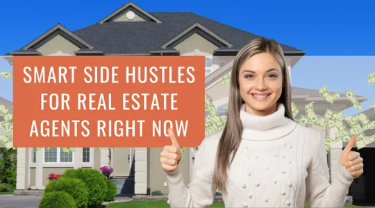 Smart Side Hustles for Real Estate Agents Right Now