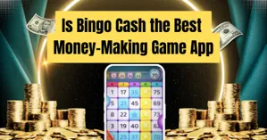 Is Bingo Cash the Best Money-Making Game App